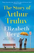 storyofarthurtruluv The Story of Arthur Truluv by Elizabeth Berg