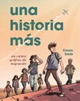 unahistoriamas Una Historia Más: Un Relato Gráfico de Migración de Ernesto Saade