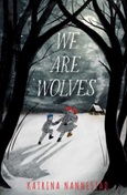 wearewolves We Are Wolves by Katrina Nannestad