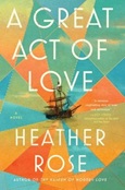 A Great Act of Love by Heather Rose