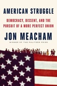 americanstruggle American Struggle: Democracy, Dissent, and the Pursuit of a More Perfect Union: An Anthology by John Meacham