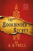 The Bookbinder’s Secret by A.D. Bell