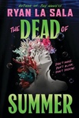 deadofsummer The Dead of Summer by Ryan La Sala