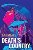 deathscountry Death's Country by R.M. Romero