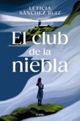 El club de la niebla / Leticia Sánchez Ruiz