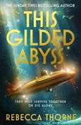 gildedabyss This Gilded Abyss by Rebecca Thorne
