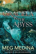gracielaintheabyss Graciela in the Abyss by Meg Medina