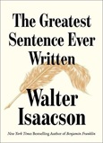 greatestsentenceeverwritten The Greatest Sentence Ever Written by Walter Isaacson