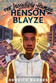 humanblayze The Incredibly Human Henson Blayze by Derrick Barnes
