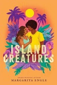 islandcreatures Island Creatures by Margarita Engle