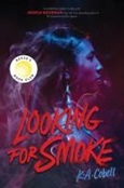 lookingforsmoke Looking for Smoke by K.A. Cobell