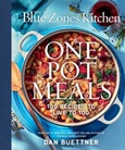 onepotmeals The Blue Zones Kitchen One Pot Meals: 100 Recipes to Live to 100 by Dan Buettner