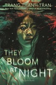 thebloomatnight They Bloom at Night by Trang Thanh Tran