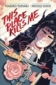 thisplacekillsme This Place Kills Me by Mariko Tamaki