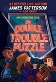 doubletroublepuzzle MK’s Detective Club #2: The Double Trouble Puzzle by James Patterson and Keir Graff