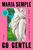 gogentle Go Gentle by Maria Semple