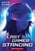 lastgamerstanding Last Gamer Standing by Katie Zhao