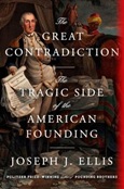 thegreatcontradiction The Great Contradiction: The Tragic Side of the American Founding by Joseph J. Ellis