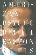 americanpsycho American Psycho by Bret Easton Ellis