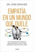 empatiamundoduele Empatia En Un Mundo Que Duele Dr. José Sánchez