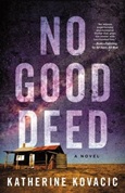 nogooddeed No Good Deed by Katherine Kovacic