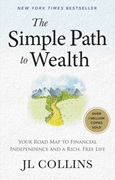 simplepathtowealth The Simple Path to Wealth: Your Road Map to Financial Independence and a Rich, Free Life by JL Collins