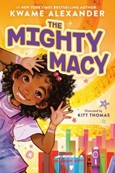 themightymacy The Mighty Macy by Kwame Alexander
