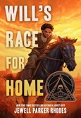 willsraceforhome Will’s Race for Home by Jewell Parker Rhodes