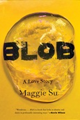 blob Blob: A Love Story by Maggie Su
