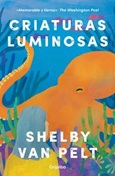 criaturasluminosas Criaturas Luminosas / Shelby Van Pelt