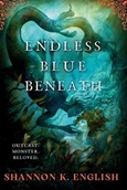 endlessblue Endless Blue Beneath by Shannon K. English