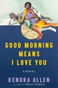 goodmorningmeansiloveyou Good Morning Means I Love You by Kendra Allen