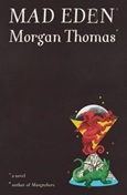 madeden Mad Eden by Morgan Thomas