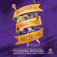 mayhemandthemortal Mayhem and the Mortal by Shanora Williams