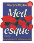 medesque Medesque: Everyday Recipes with Mediterranean Roots by Georgina Hayden