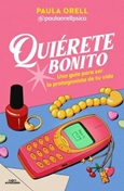 quieretebonito Quiérete Bonito / Paula Orell