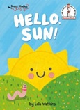 Hello, Sun! by Lala Watkins