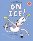 Horse & Buggy On Ice! by Ethan Long