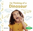 imthinkingofadino I’m Thinking of a Dinosaur by Bela Davis