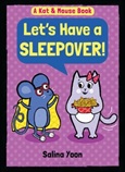 Let’s Have a Sleepover by Salina Yoon