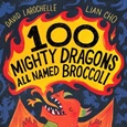100dragonsnamedbroccoli 100 Mighty Dragons All Named Broccoli by David laRochelle