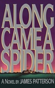 alongcameaspider Along Came a Spider by James Patterson
