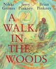 awalkinthewood A Walk in the Woods by Nikki Grimes