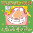 Banana Bop!: A Monster Show by Sandra Boynton