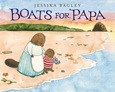 boatsforpapa Boats For Papa by Jessixa Bagley