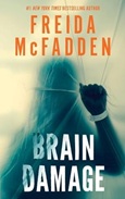 braindamage Brain Damage by Freia McFadden