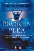 brokenplea Broken Plea: The Explosive Search for the Truth Behind the Idaho Murders by Christopher Whitcomb