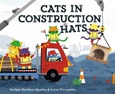 catsinconstructionhats Cats in Construction Hats by Sudipta Bardhan-Quallen