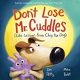 dontlosemrcuddles Don’t Lose Mr. Cuddles: Life Lessons From Chip the Dog by Dev Petty