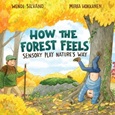 howtheforestfeels How the Forest Feels: Sensory Play Nature’s Way by Wendi Silvano